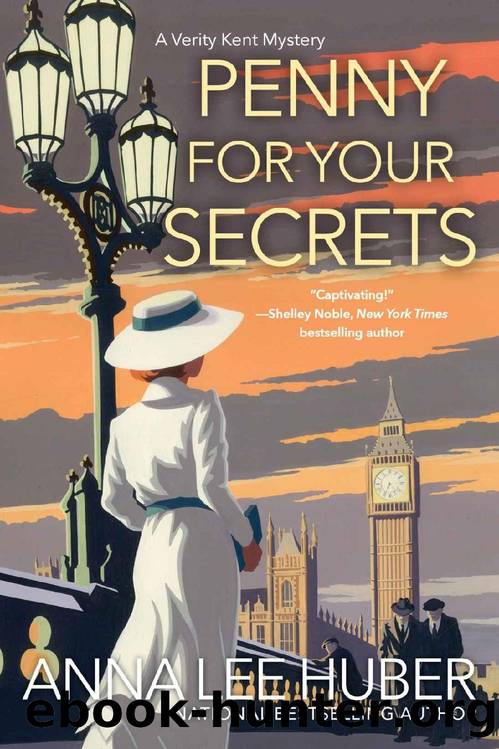 Penny for Your Secrets (A Verity Kent Mystery Book 3) by Anna Lee Huber