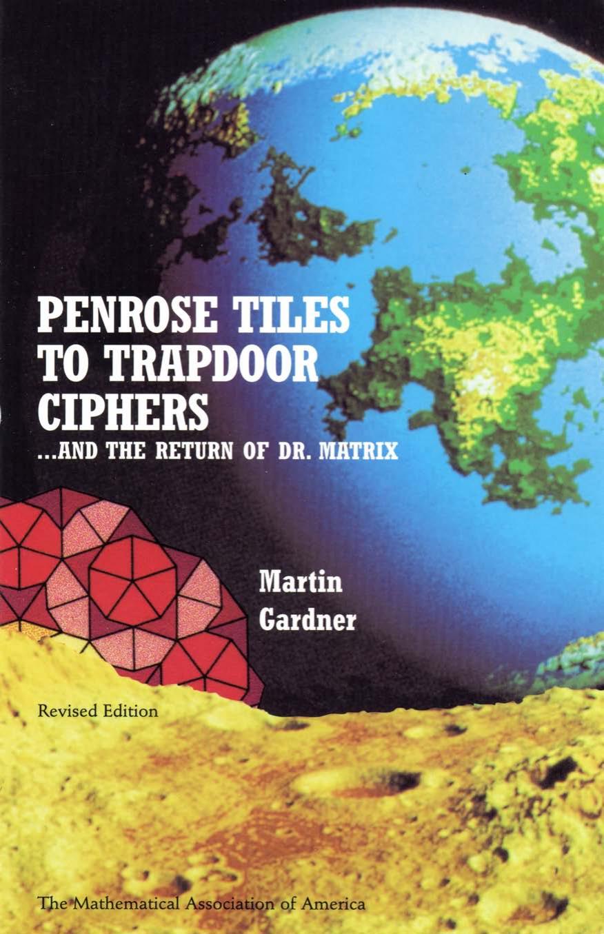 Penrose Tiles to Trapdoor Ciphers: And the Return of Dr Matrix by Martin Gardner