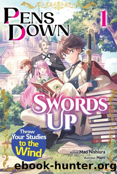 Pens Down, Swords Up: Throw Your Studies to the Wind Volume 1 [Complete] by Mao Nishiura