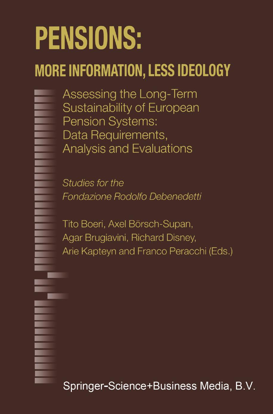 Pensions: More Information, Less Ideology: Assessing the Long-Term Sustainability of European Pension Systems: Data Requirements, Analysis and Evaluations by unknow