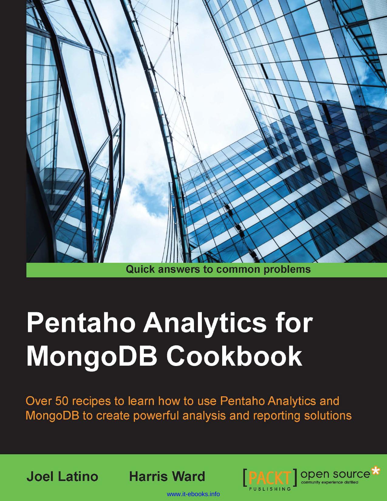 Pentaho Analytics for MongoDB Cookbook: Over 50 recipes to learn how to use Pentaho Analytics and MongoDB to create powerful analysis and reporting solutions by Joel Latino