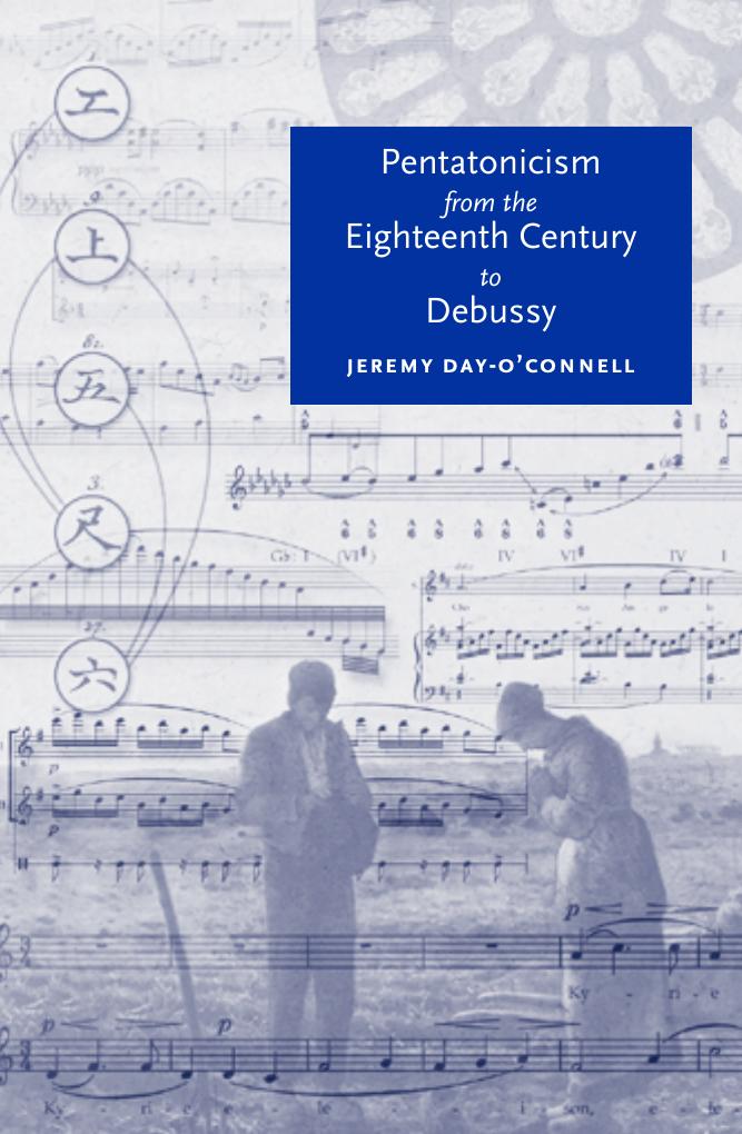 Pentatonicism from the Eighteenth Century to Debussy (Eastman Studies in Music) by Jeremy Day-O'Connell
