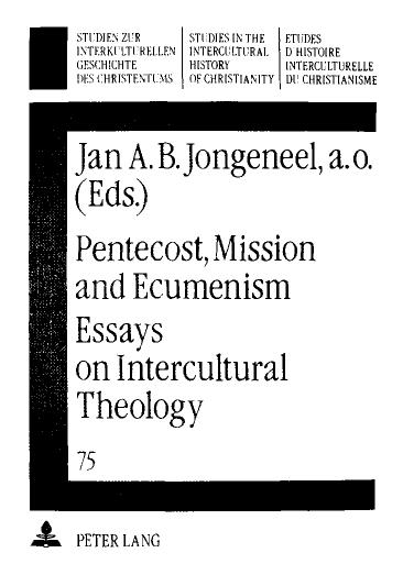 Pentecost, Mission and Ecumenism Essays on Intercultural Theology by Walter J. Hollenweger