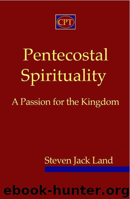 Pentecostal Spirituality: A Passion for the Kingdom by Land Steven