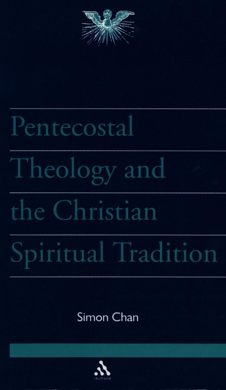 Pentecostal Theology and the Christian Spiritual Tradition (JPT Supplement) by Simon Chan