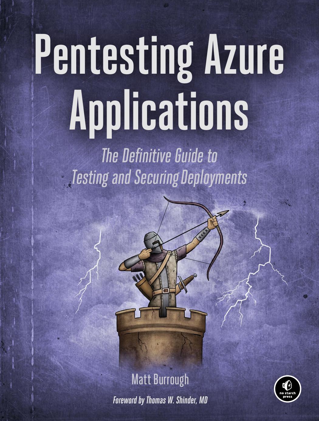 Pentesting Azure Applications: The Definitive Guide to Testing and Securing Deployments by Matt Burrough