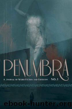 Penumbra No. 1 (2020): A Journal of Weird Fiction and Criticism by S. T. Joshi