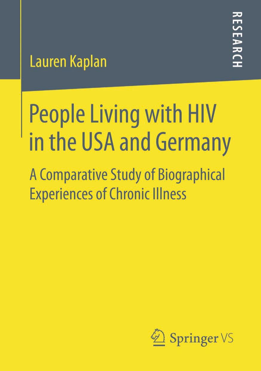 People Living with HIV in the USA and Germany: A Comparative Study of Biographical Experiences of Chronic Illness by Lauren Kaplan (auth.)