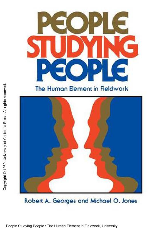 People Studying People : The Human Element in Fieldwork by Robert A. Georges; Michael O. Jones