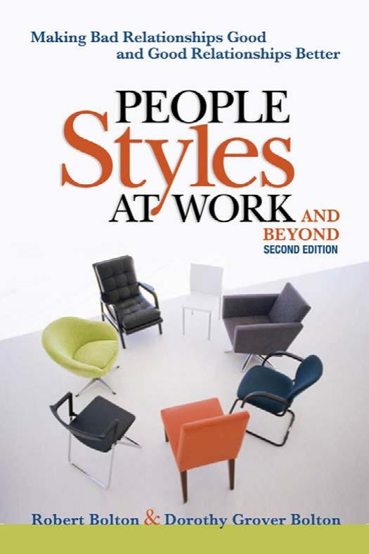 People Styles at Work... .And Beyond: Making Bad Relationships Good and Good Relationships Better by Robert Bolton Dorothy Grover Bolton