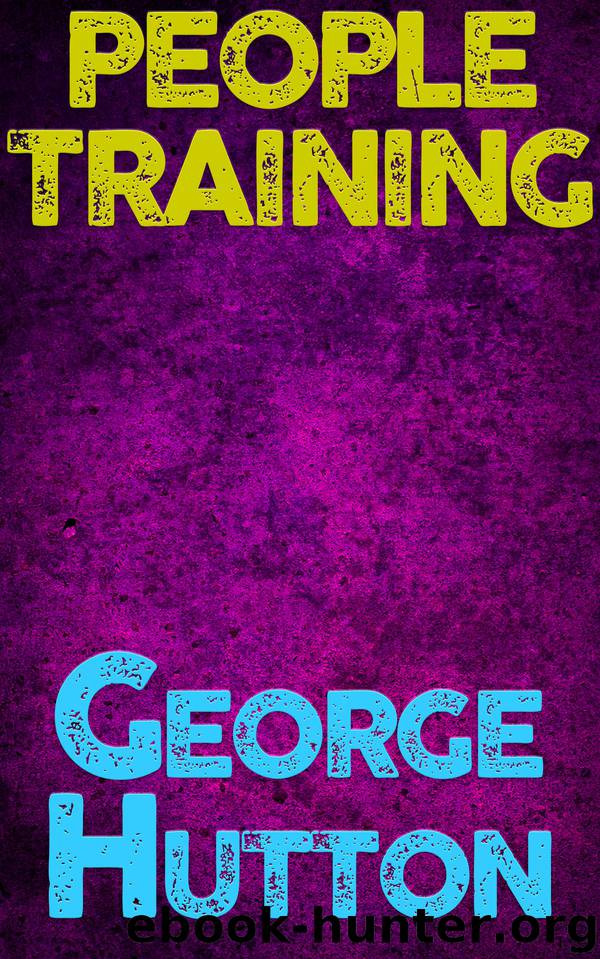 People Training: Use Subconscious Signals To Train Desired Behaviors Into Anybody You Want by Hutton George