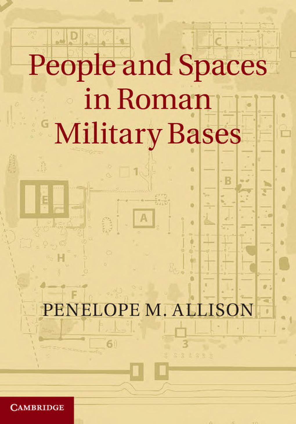 People and Spaces in Roman Military Bases by Penelope M. Allison