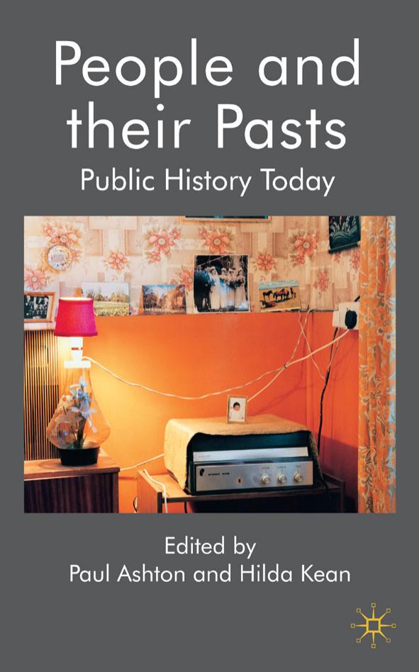 People and their Pasts: Public History Today by Ashton P