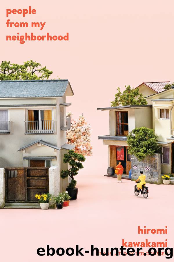 People from My Neighborhood by Hiromi Kawakami