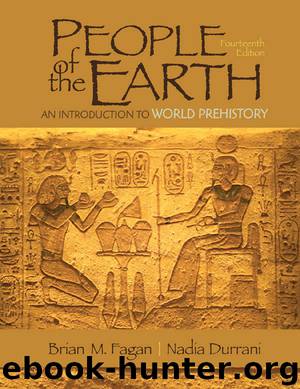 People of the Earth: An Introduction to World Prehistory by Dr. Brian Fagan & Nadia Durrani