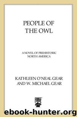 People of the Owl: A Novel of Prehistoric North America (North America's Forgotten Past) by Gear Kathleen O'Neal & Gear W. Michael