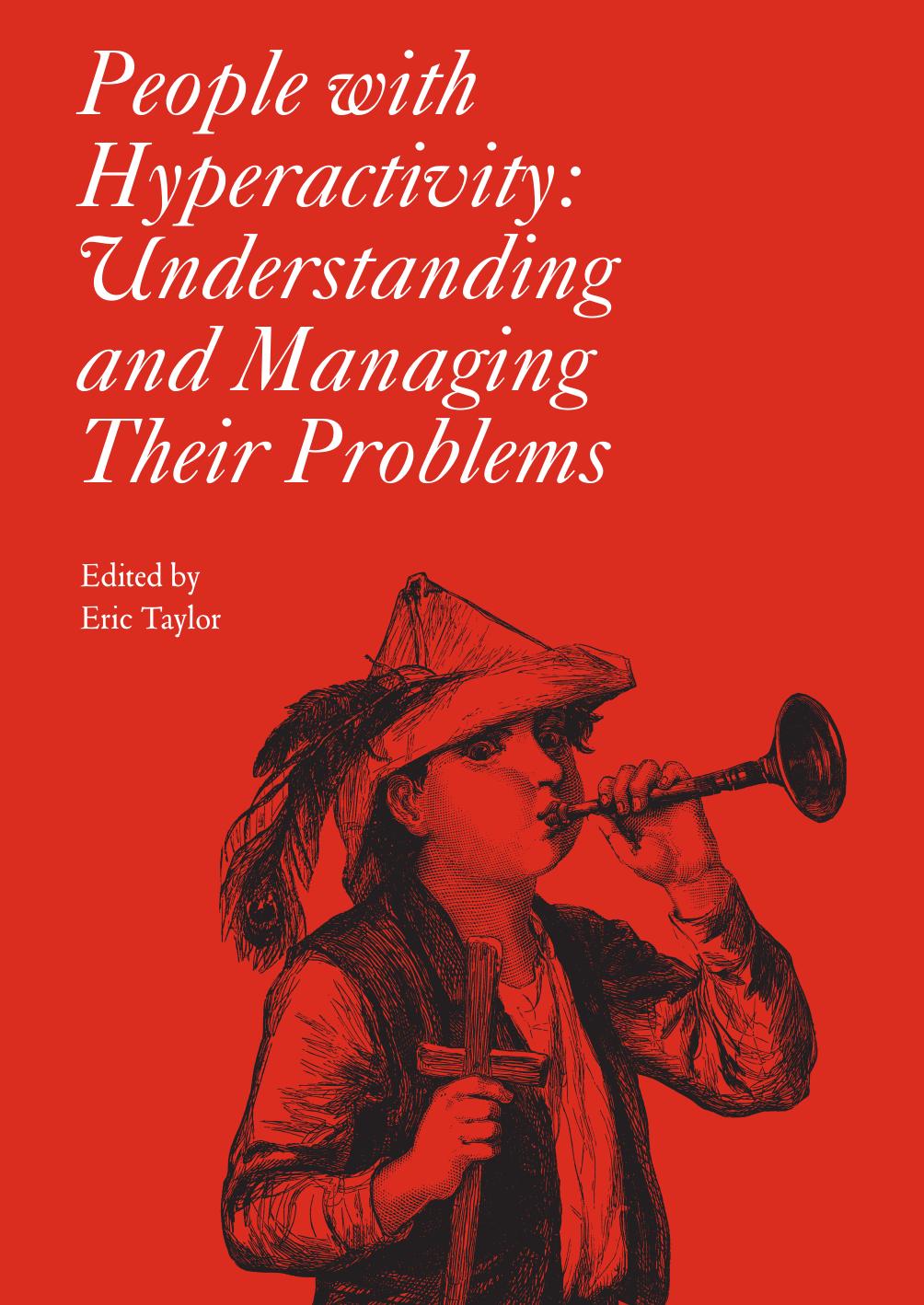 People with Hyperactivity : Understanding and Managing Their Problems by Eric Taylor
