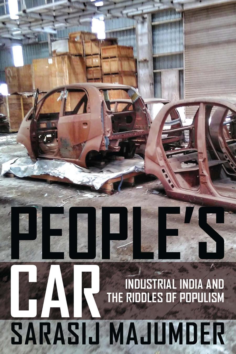 People's Car: Industrial India and the Riddles of Populism by Sarasij Majumder