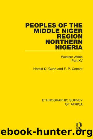 Peoples of the Middle Niger Region Northern Nigeria by Harold Gunn F. P. Conant