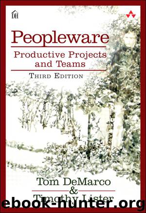 Peopleware: Productive Projects and Teams, Third Edition (Fahad Batla's Library) by Tom DeMarco & Tim Lister