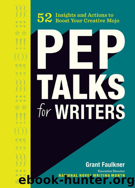 Pep Talks for Writers by Grant Faulkner