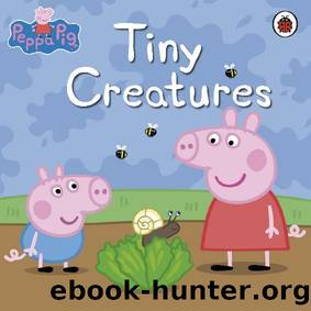 Peppa Pig Tiny Creatures by Peppa Pig