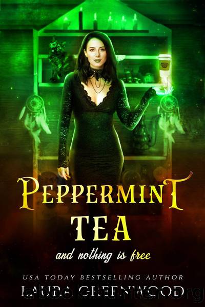Peppermint Tea and Nothing Is Free by Laura Greenwood