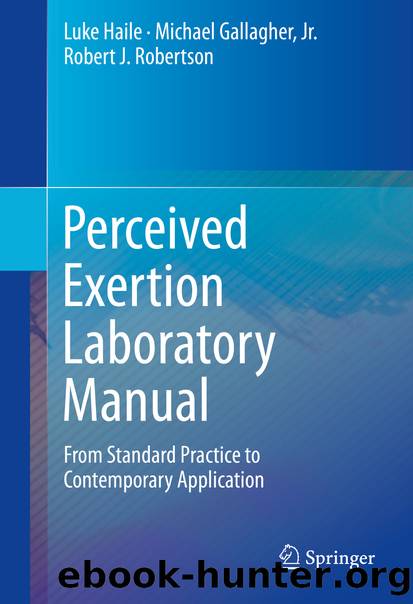 Perceived Exertion Laboratory Manual by Luke Haile Michael Gallagher Jr. & Robert J. Robertson