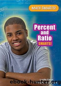 Percent and Ratio Smarts! by Lucille Caron