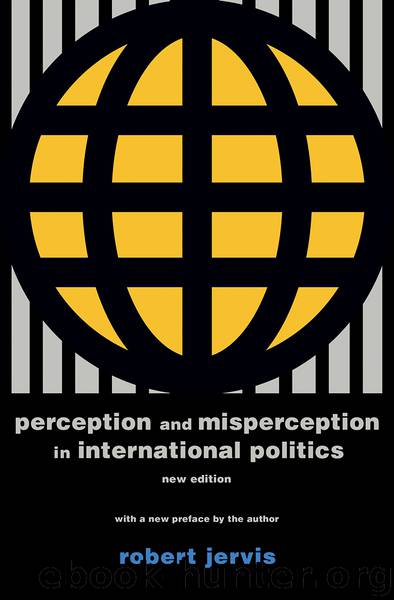 Perception and Misperception in International Politics by Jervis Robert