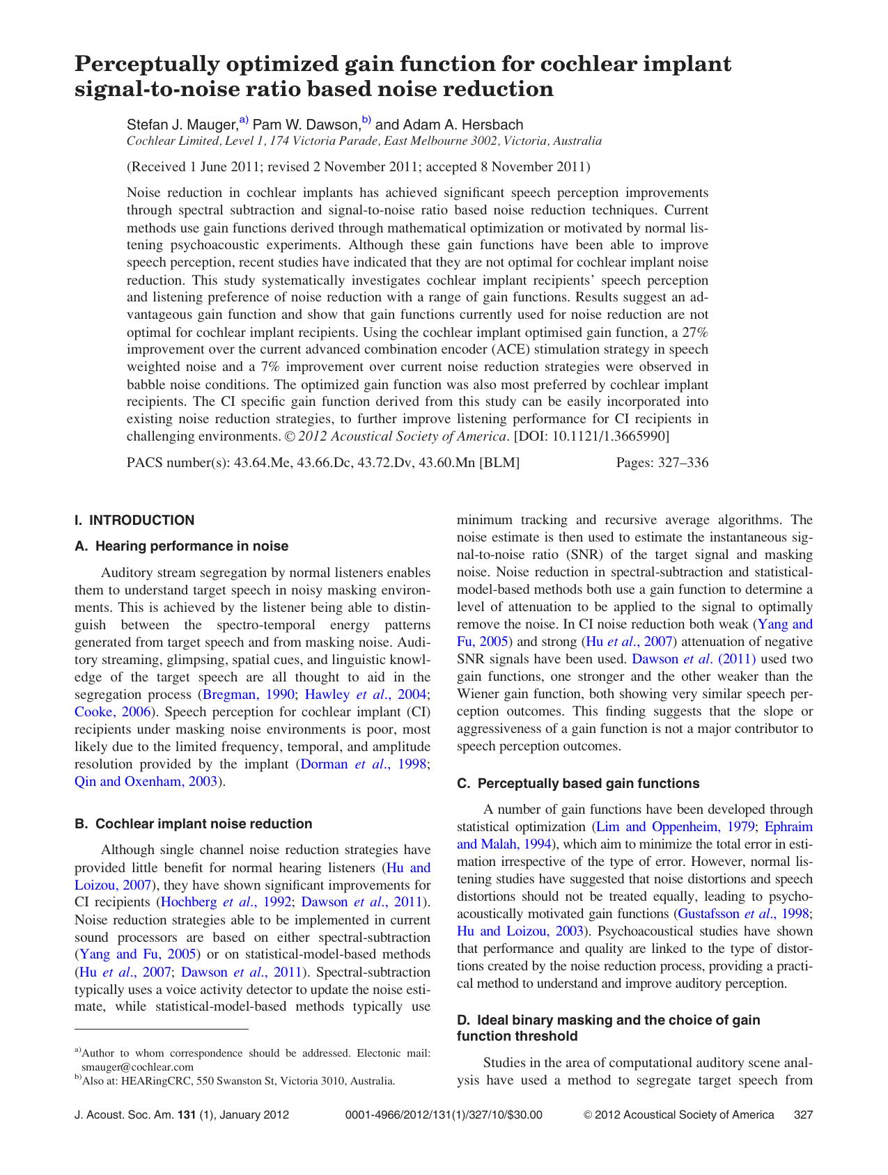 Perceptually optimized gain function for cochlear implant signal-to-noise ratio based noise reduction by Stefan J. Mauger Pam W. Dawson and Adam A. Hersbach