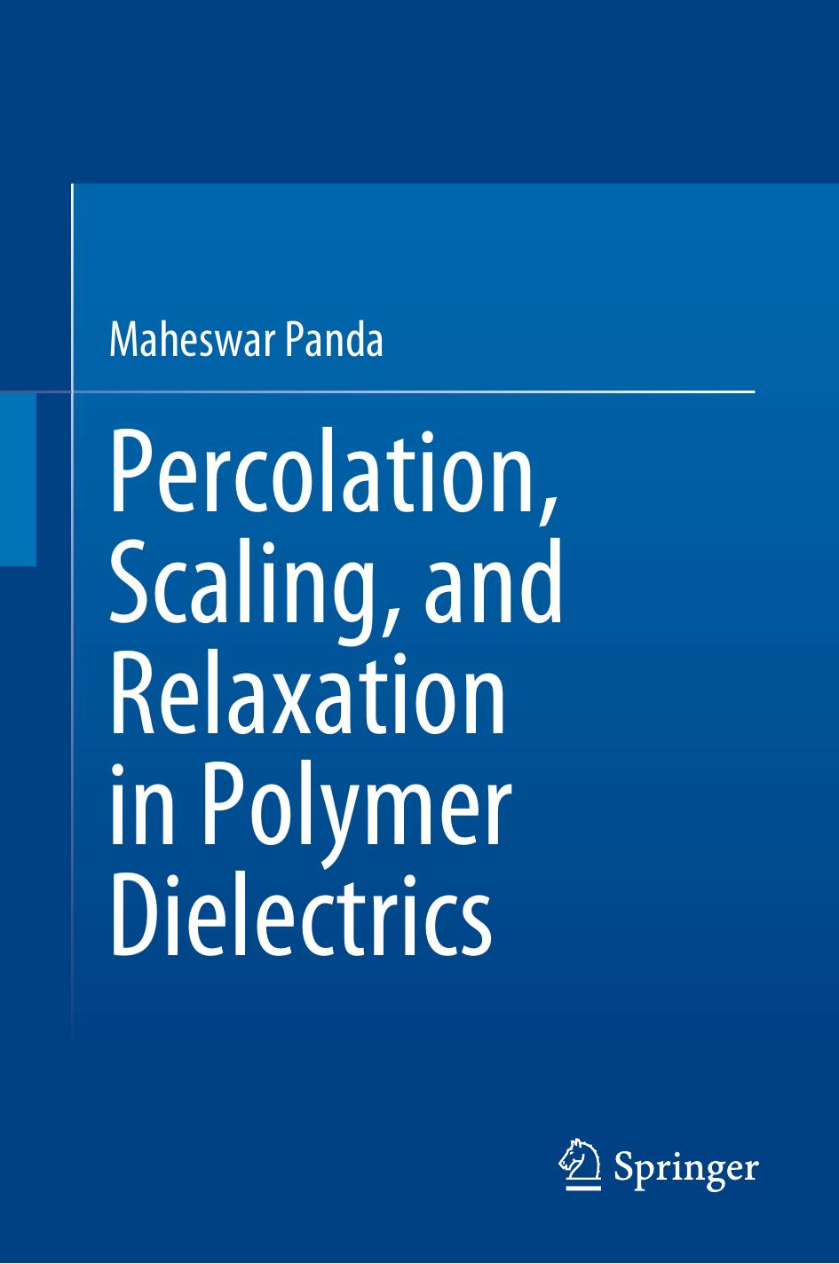 Percolation, Scaling, and Relaxation in Polymer Dielectrics by Maheswar Panda