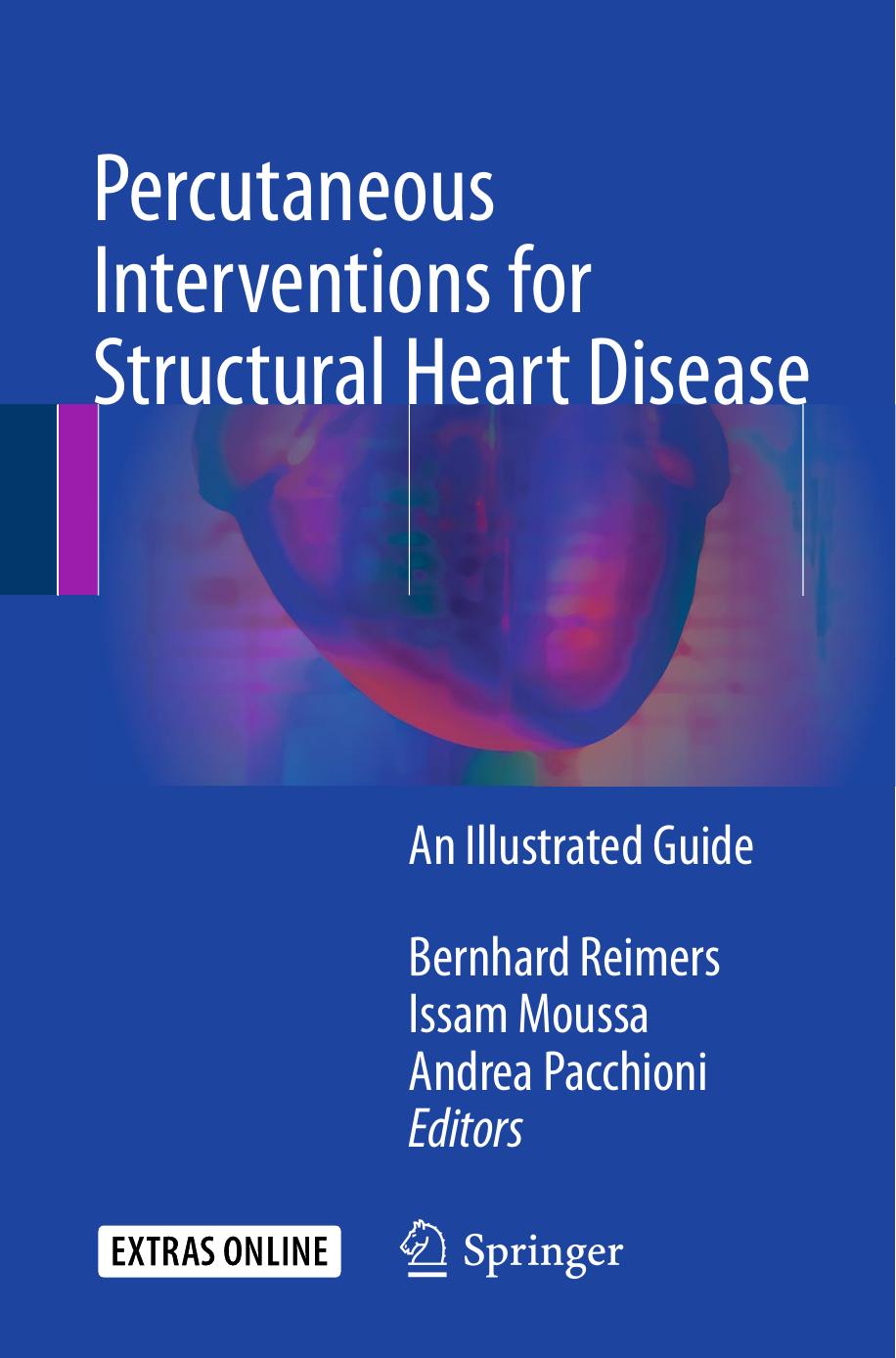 Percutaneous Interventions for Structural Heart Disease: An Illustrated Guide by Bernhard Reimers Issam Moussa Andrea Pacchioni (eds.)