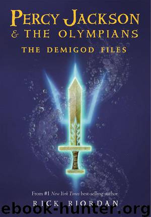 Percy Jackson & The Olympians: The Demigod Files by Rick Riordan