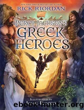 Percy Jackson's Greek Heroes by Rick Riordan & John Rocco