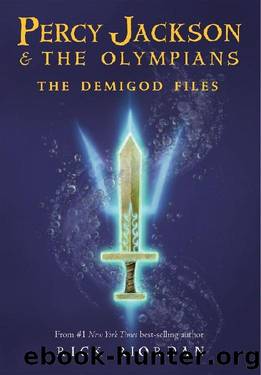 Percy Jackson_The Demigod Files_A Percy Jackson and the Olympians Guide by Rick Riordan