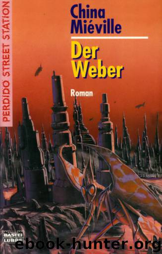 Perdido Street Station 02 - Der Weber by Miéville China