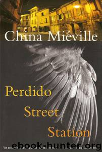 Perdido Street Station by China Mieville