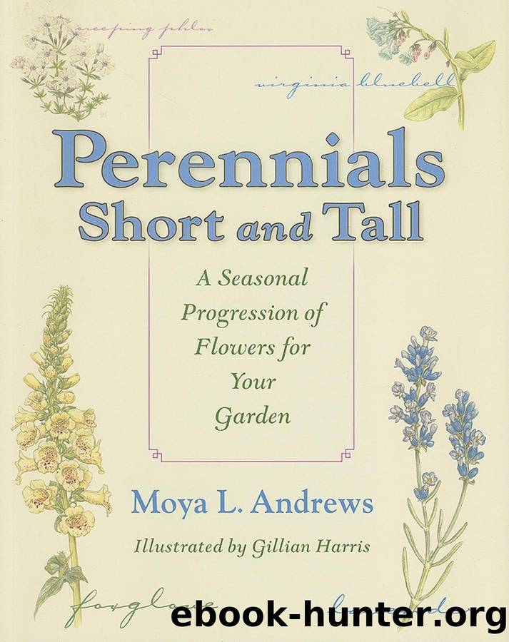 Perennials Short and Tall by Moya L. Andrews