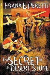 Peretti, Frank - The Secret of the Desert Stone by Peretti Frank