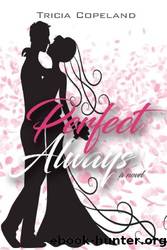 Perfect Always by Tricia Copeland