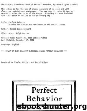 Perfect Behavior (A Guide for Ladies and Gentlemen in All Social Crises) by Donald Ogden Stewart