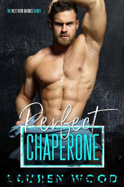 Perfect Chaperone (The Next Door Daddies Series Book 1) by Lauren Wood