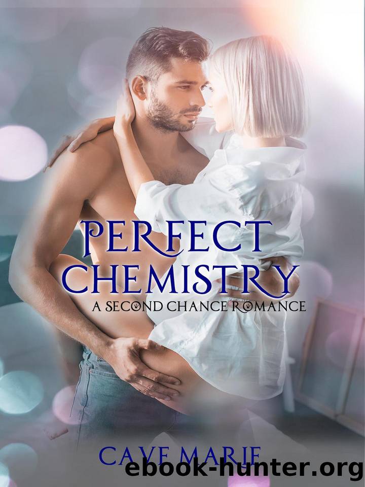 Perfect Chemistry: A Second Chance Romance by Cave Marie