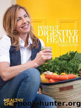 Perfect Digestive Health by Teresa Cutter