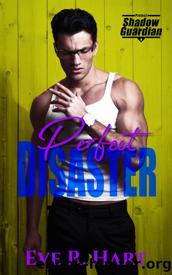 Perfect Disaster (Project Shadow Guardian Book 6) by Eve R. Hart