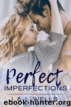 Perfect Imperfections (Moments Book 1) by J Wells & L Wells