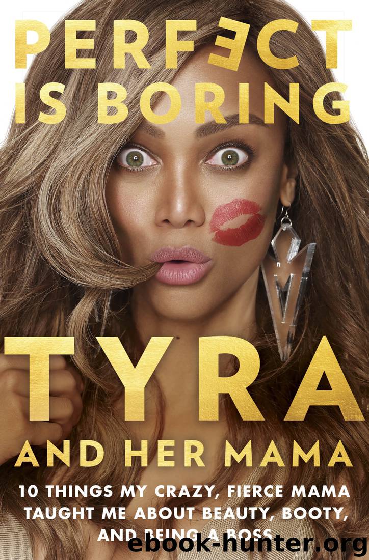Perfect Is Boring by Tyra Banks & Carolyn London