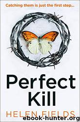 Perfect Kill by Helen Fields