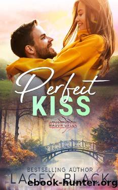 Perfect Kiss (Mason Creek Book 9) by Lacey Black